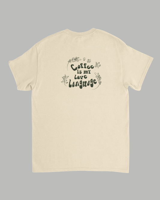 Camiseta Coffee Is My Love Language Natural